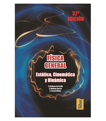 Física general. Estática, cinemática y dinámica