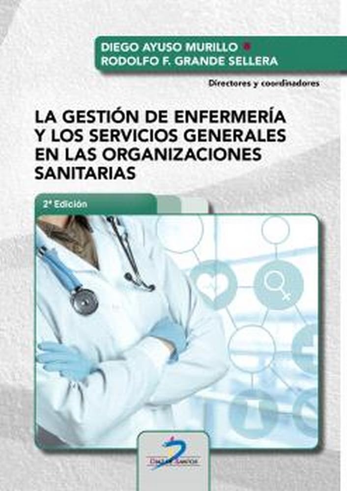 La gestión de la enfermería y los servicios generales en las organizaciones sanitarias