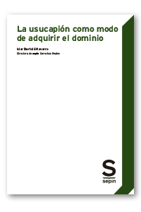 La usucapión como modo de adquirir el dominio. Guía práctica