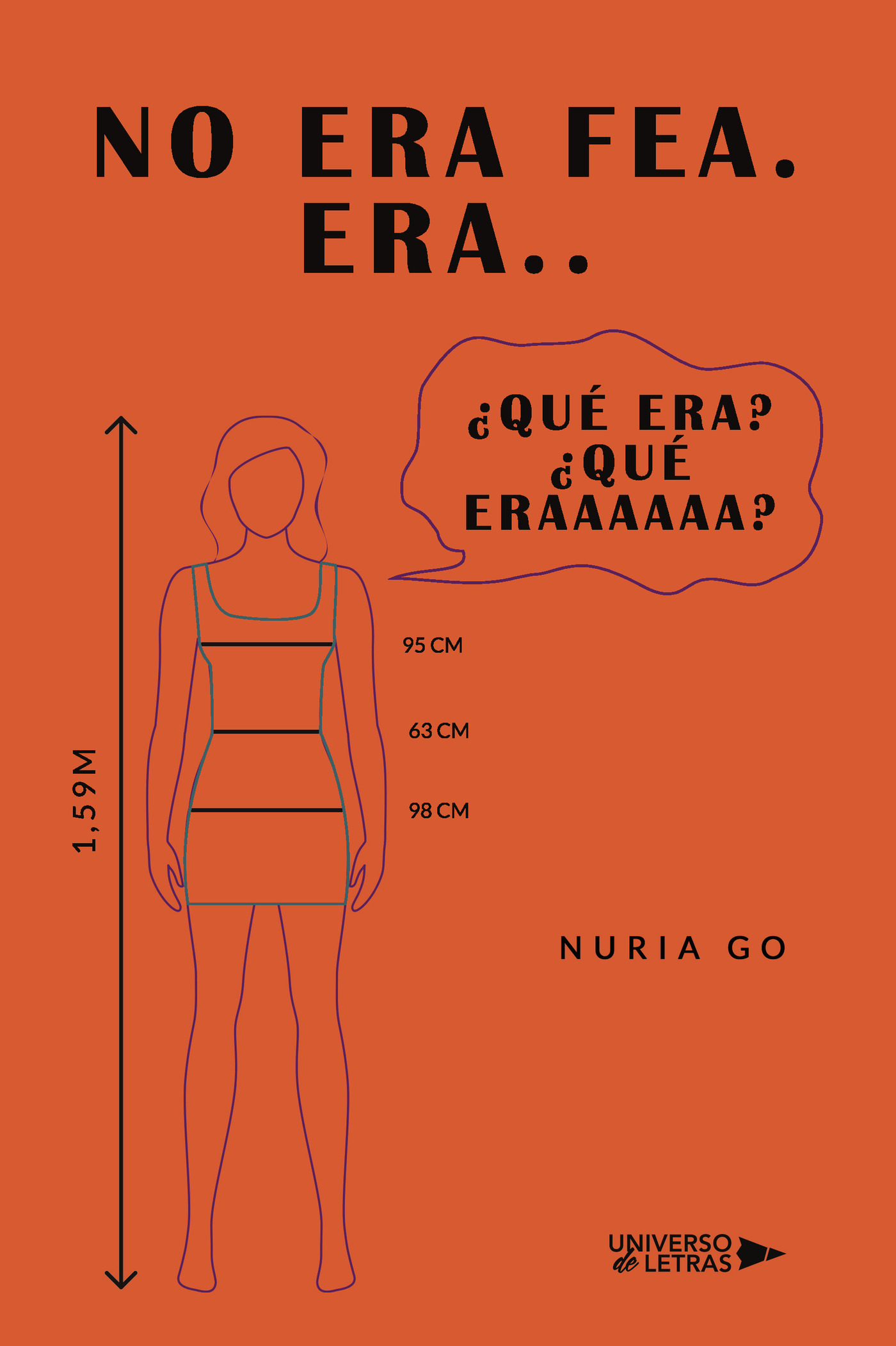 No era fea. Era.. Qué era Qué eraaaaaa