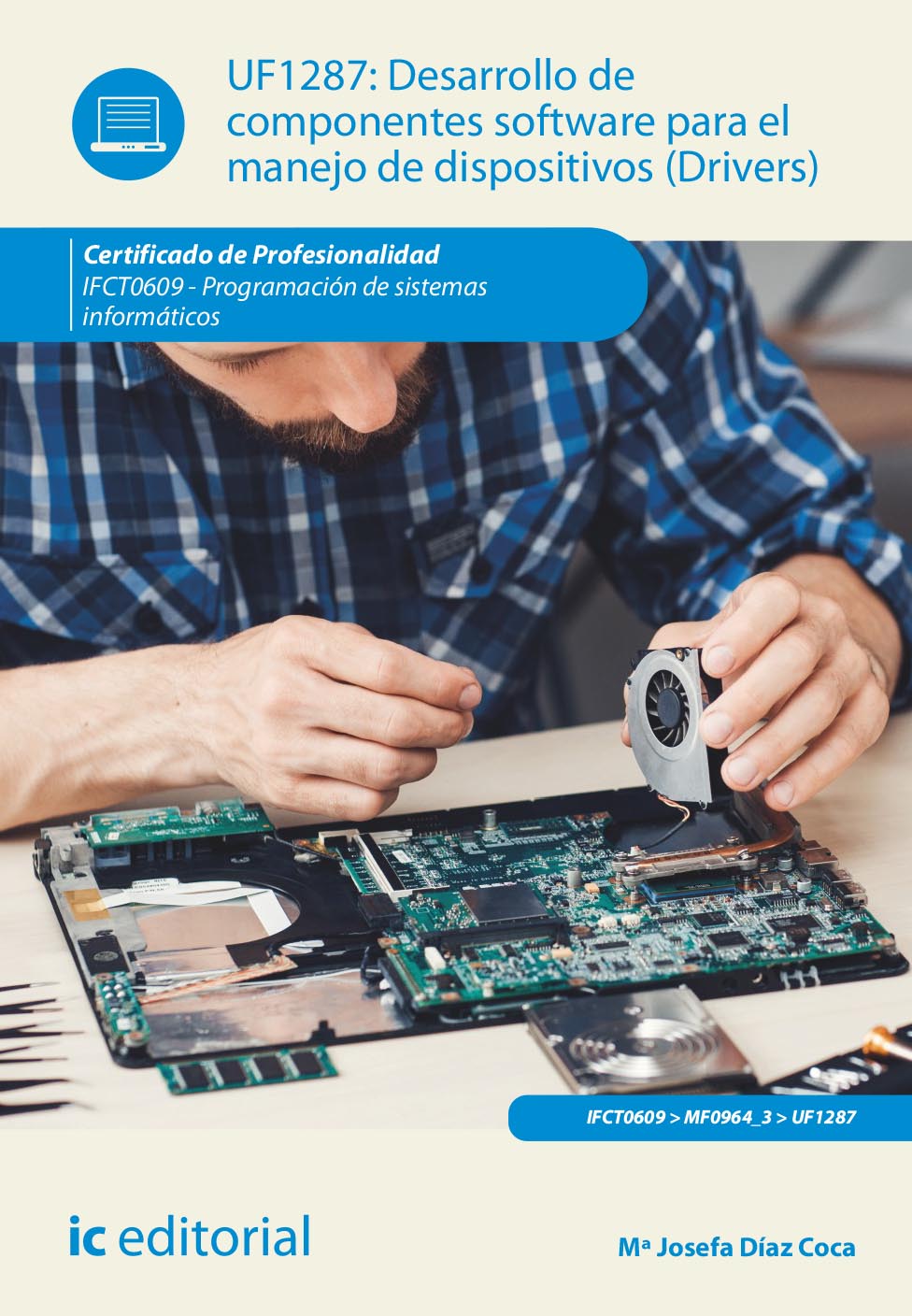 Desarrollo de componentes software para el manejo de dispositivos. IFCT0609 - Programación de sistemas informáticos