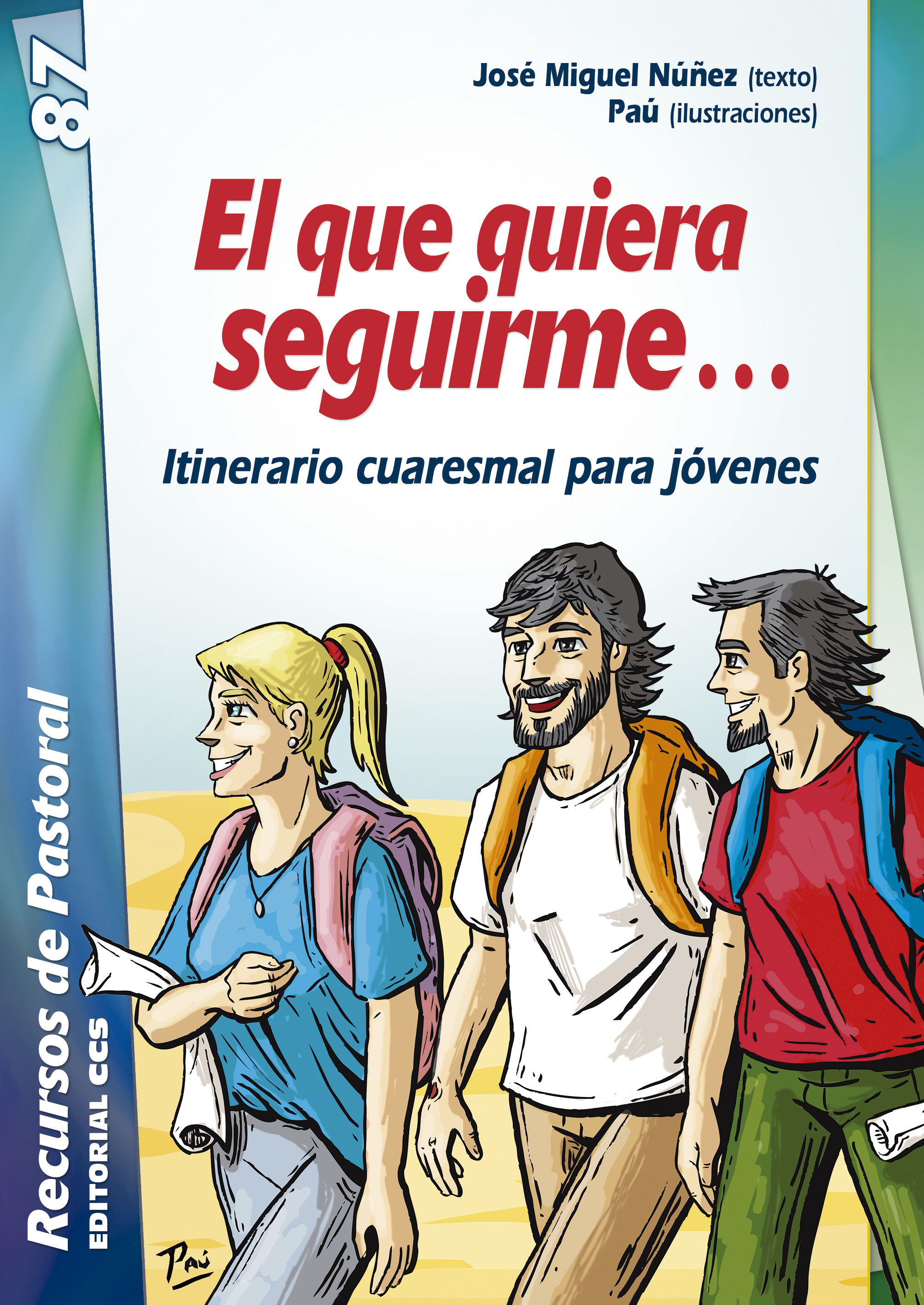 El que quiera seguirme…