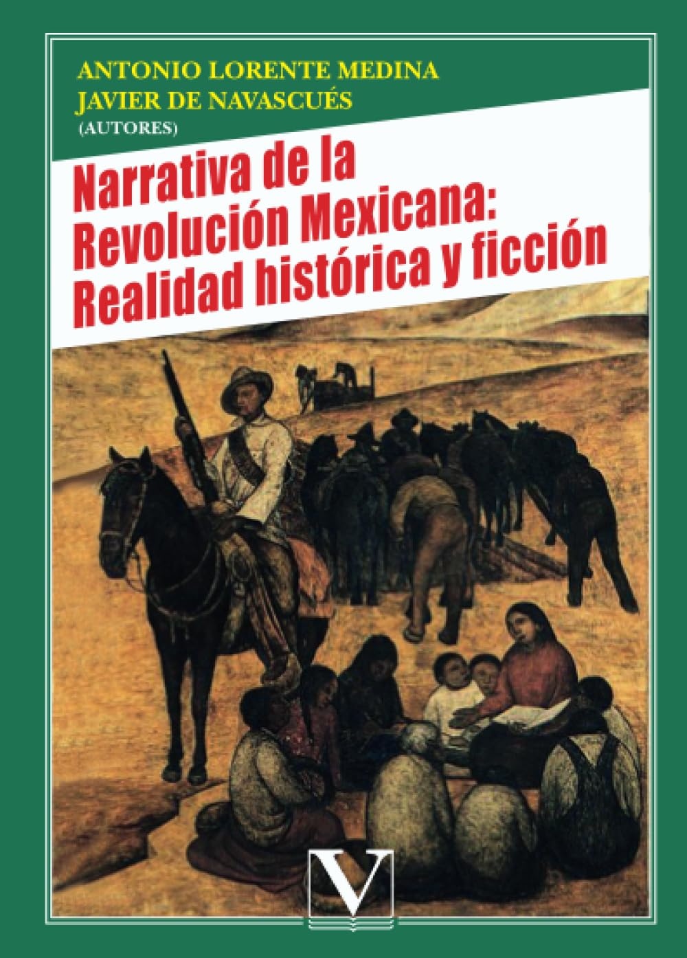 Narrativa de la Revolución Mexicana: realidad histórica y ficción