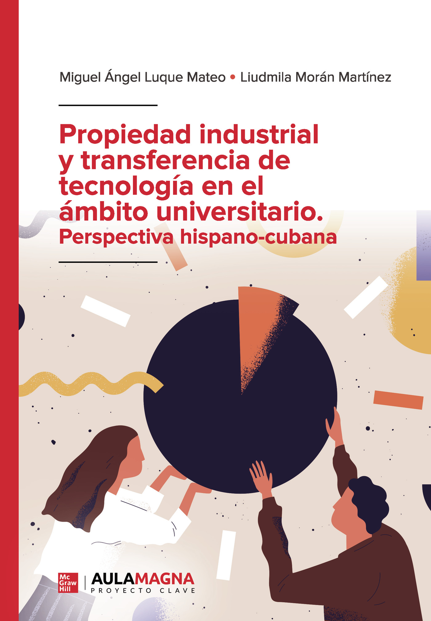 Propiedad industrial y transferencia de tecnología en el ámbito universitario. Perspectiva hispano cubana