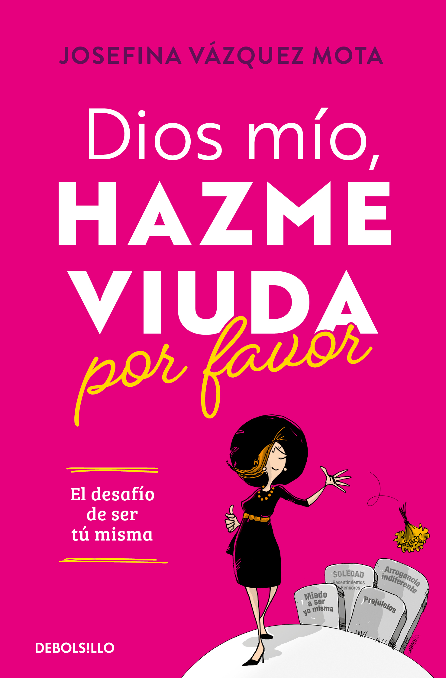 Dios mío, hazme viuda por favor