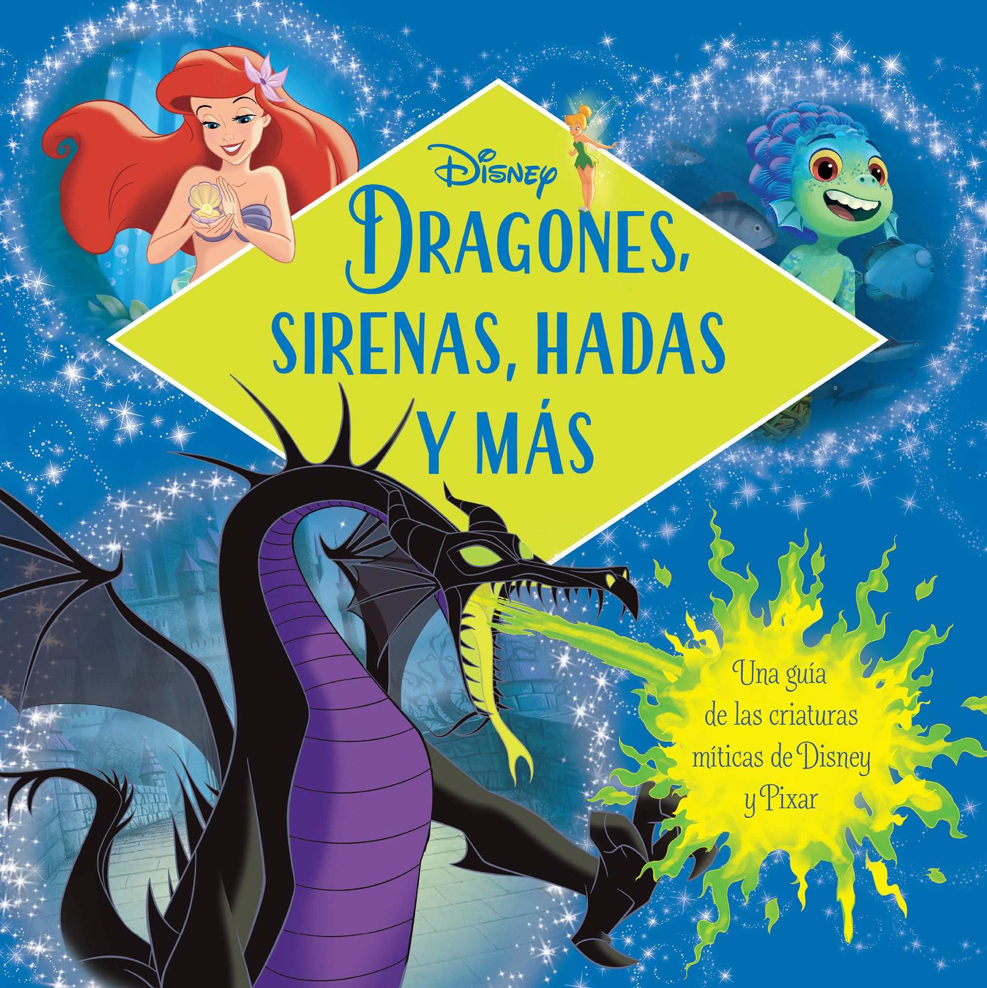 Disney. Dragones, sirenas, hadas y más