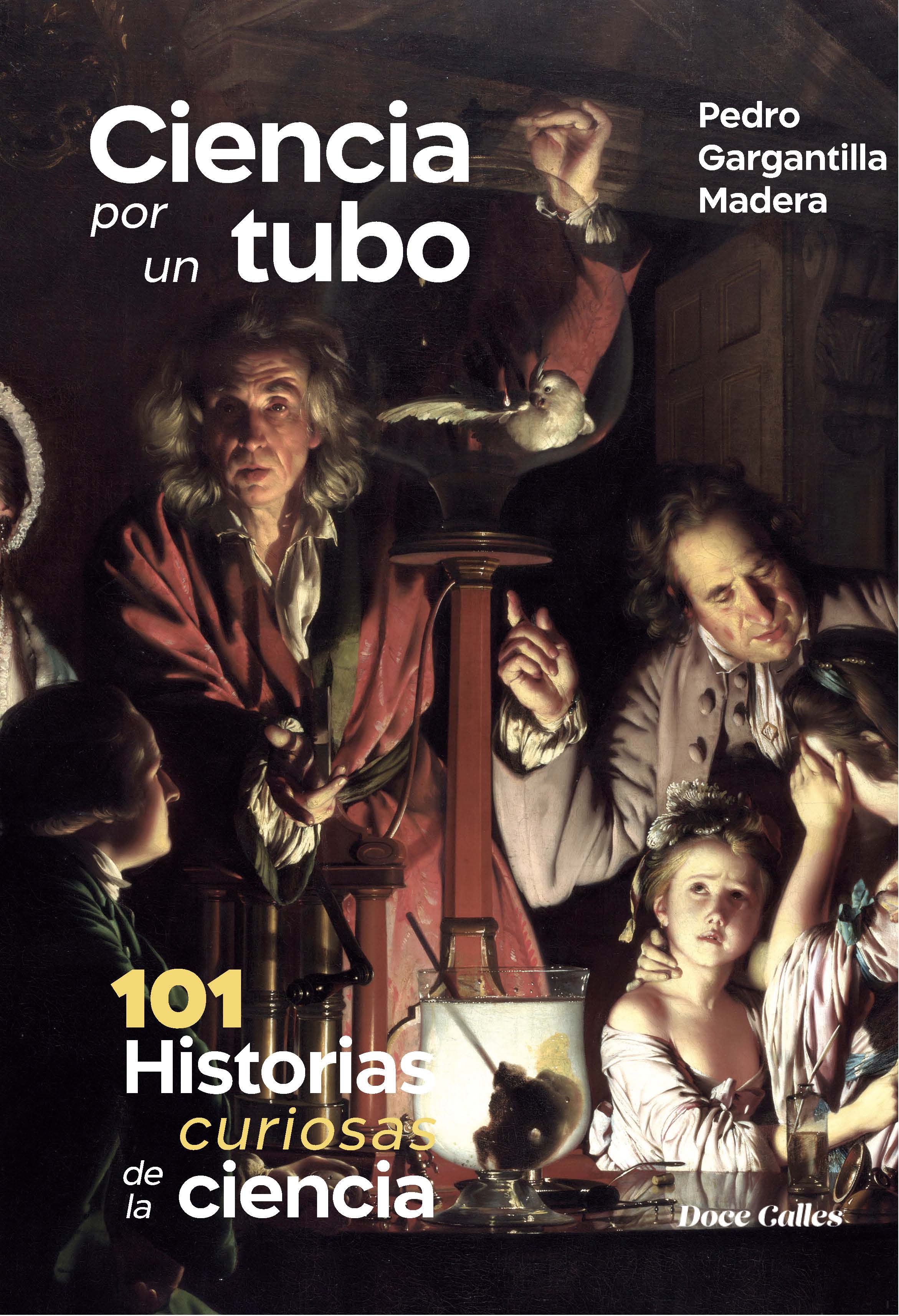 Ciencia por un tubo. 101 Historias de la ciencia.