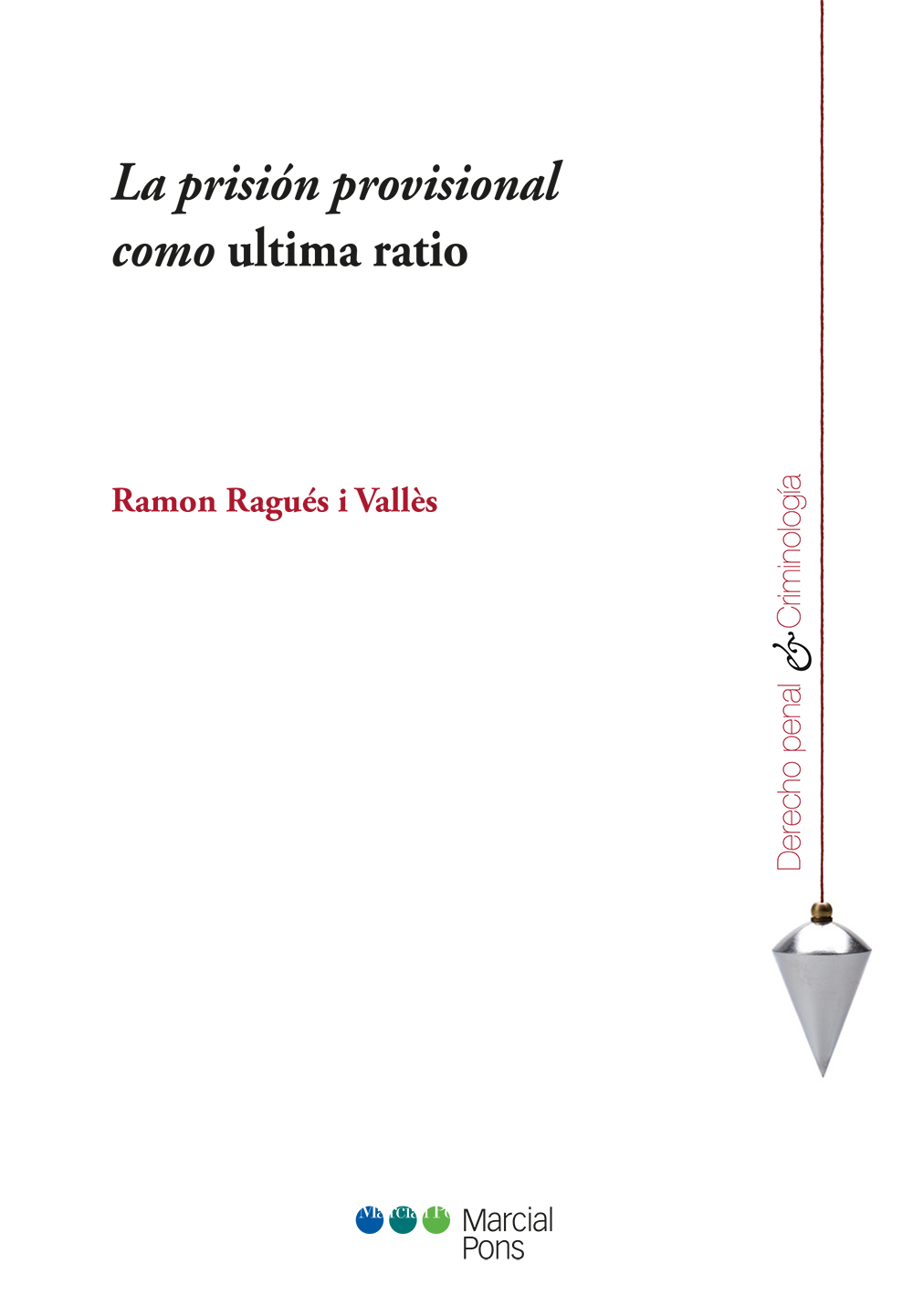 La prisión provisional como ultima ratio