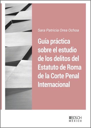 Guía práctica sobre el estudio de los delitos del Estatuto de Roma de La Corte Penal Internacional