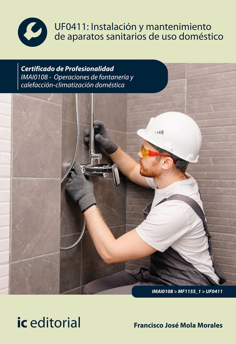 Instalación y mantenimiento de aparatos sanitarios de uso doméstico. IMAI0108 - Operaciones de fontanería y calefacción-climatización doméstica