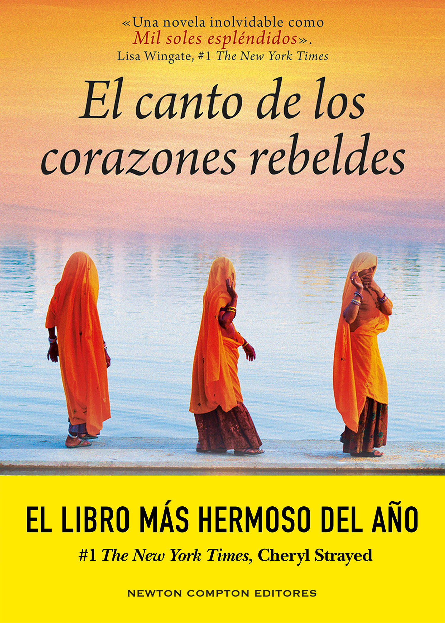 El canto de los corazones rebeldes. La novela que ha enamorado al mundo. Sobre la devoción, la esperanza y la fuerza del amor