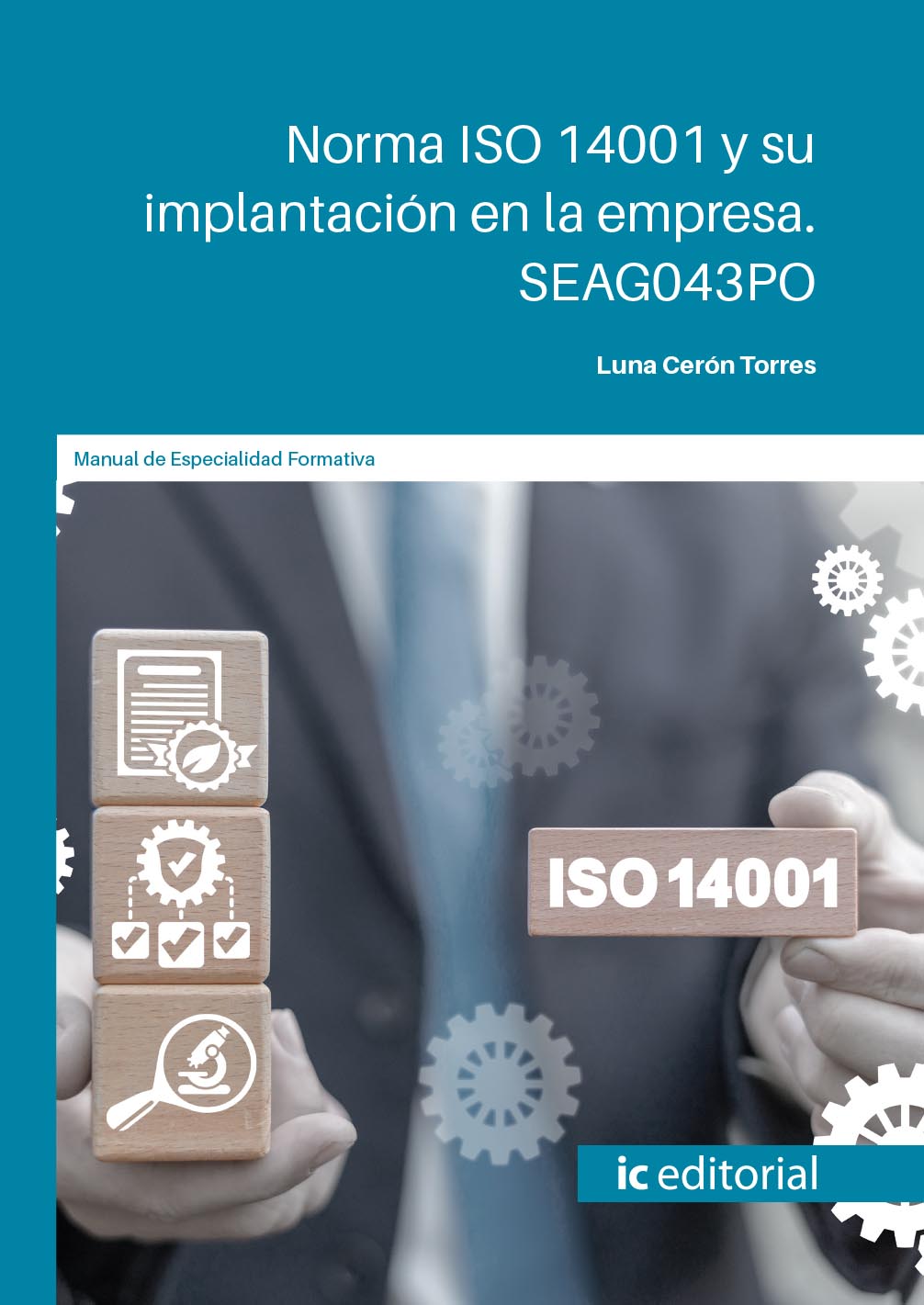 Norma ISO 14001 y su implantación en la empresa. SEAG043PO