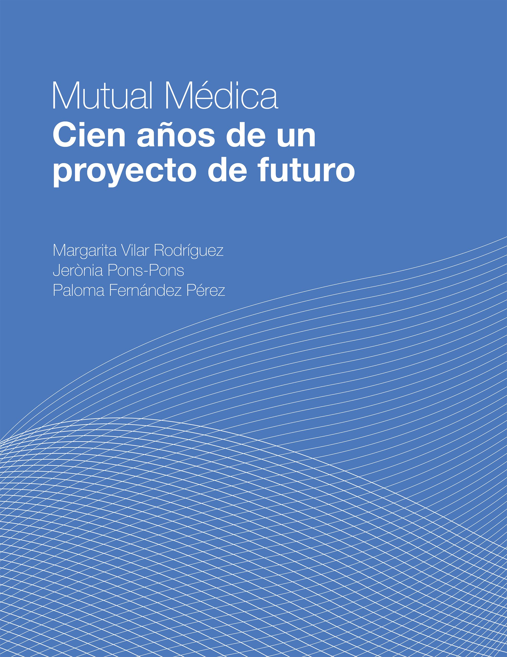 Mutual Médica. Cien años de un proyecto de futuro