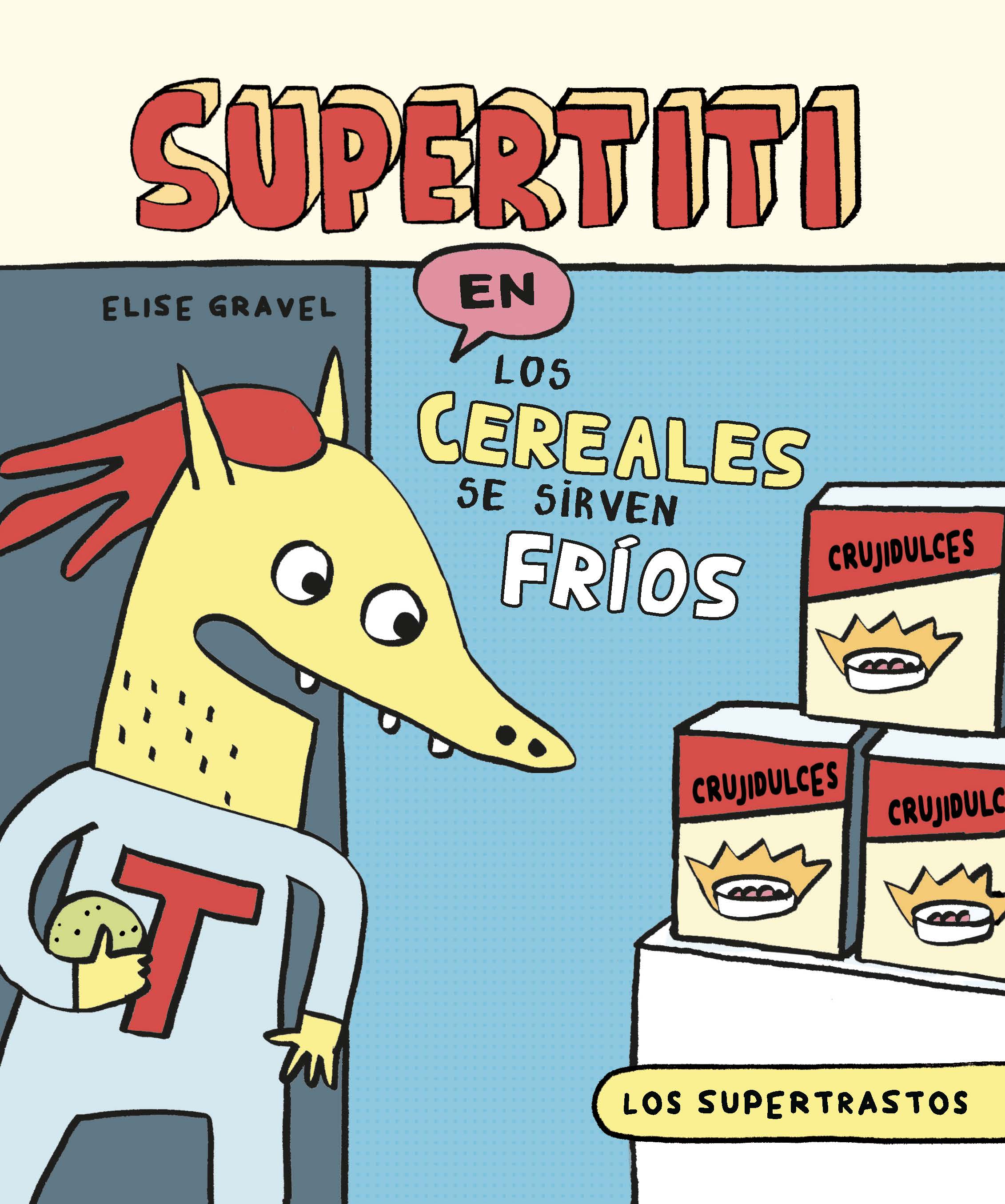 Los supertrastos: Supertiti - Los cereales se sirven fríos