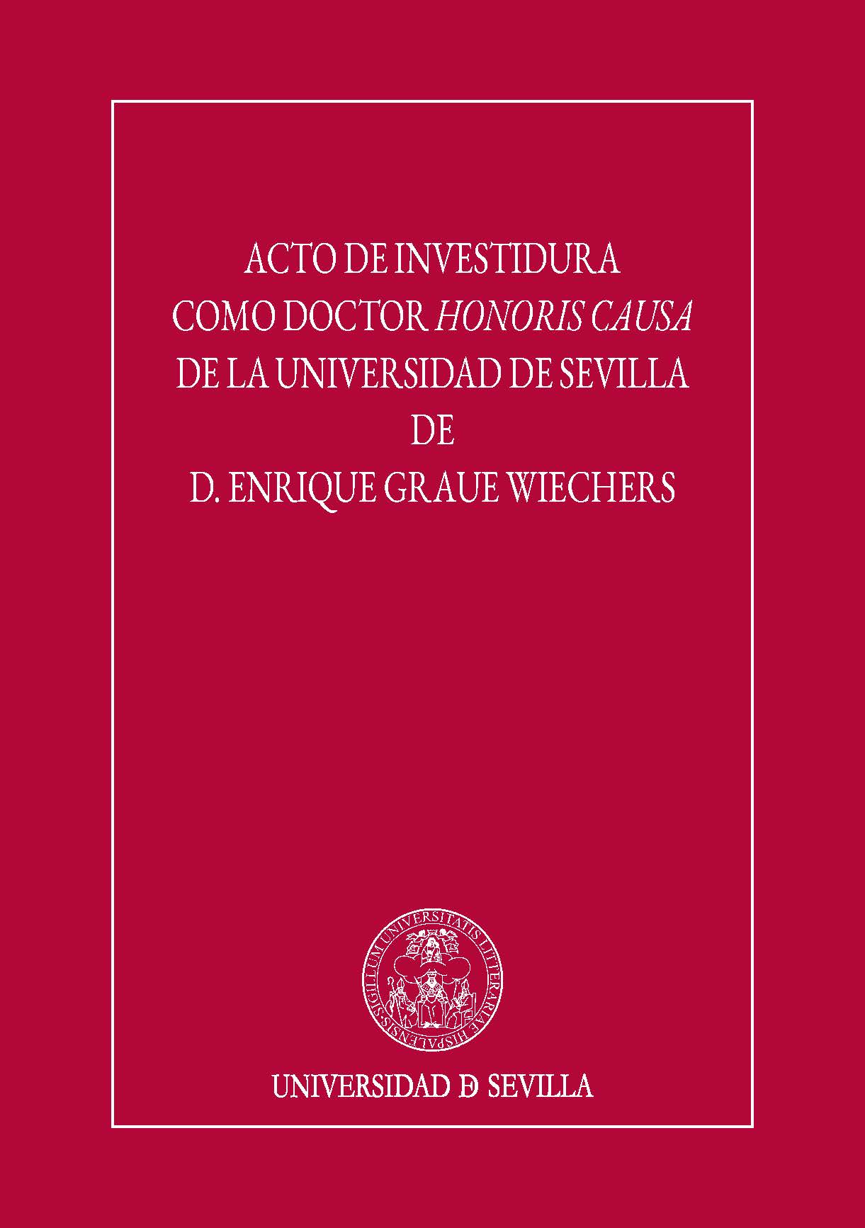Acto de investidura como Doctor Honoris Causa de la Universidad de Sevilla de D. Enrique Graue Wiechers