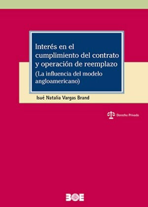 Interés en el cumplimiento del contrato y operación de reemplazo (La influencia del modelo angloamericano)