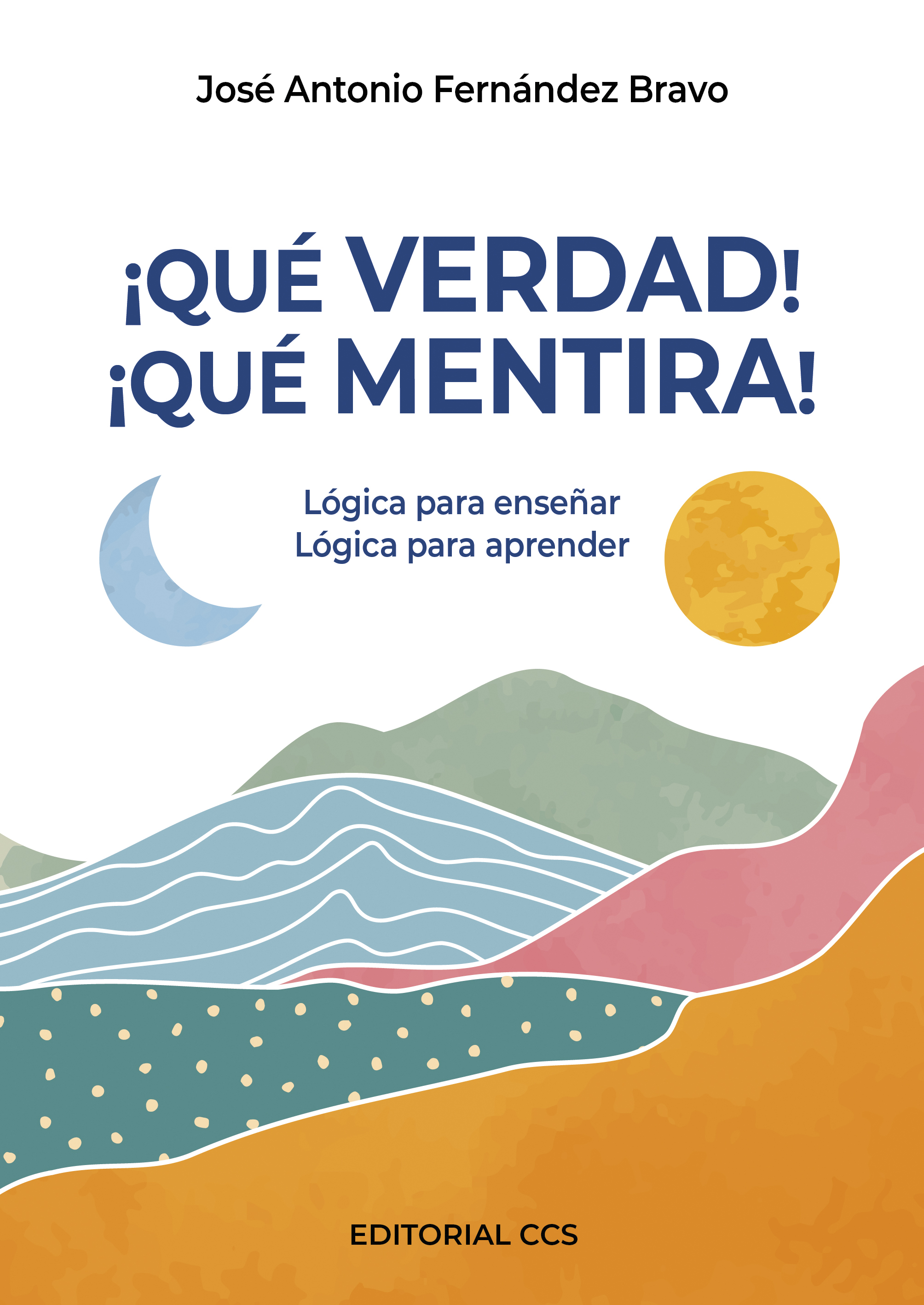 ¡Qué verdad! ¡Qué mentira!