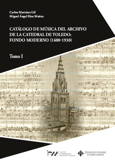 Catálogo de música del archivo de la Catedral de Toledo: fondo moderno (1600-1930). Tomo I
