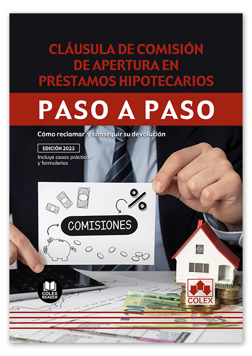 Cláusula de comisión de apertura en préstamos hipotecarios. Paso a paso