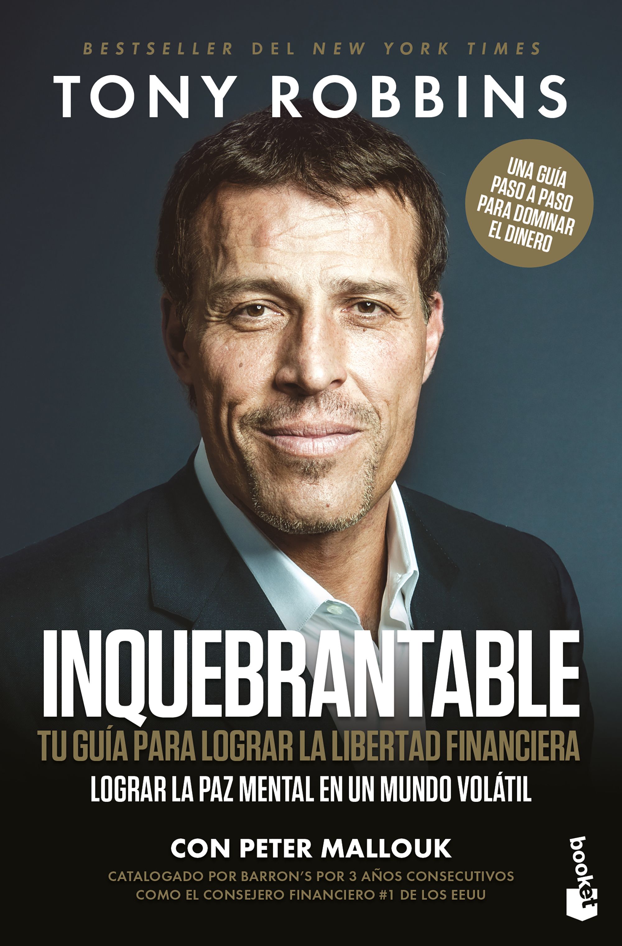 Inquebrantable. Tu guía para lograr la libertad financiera