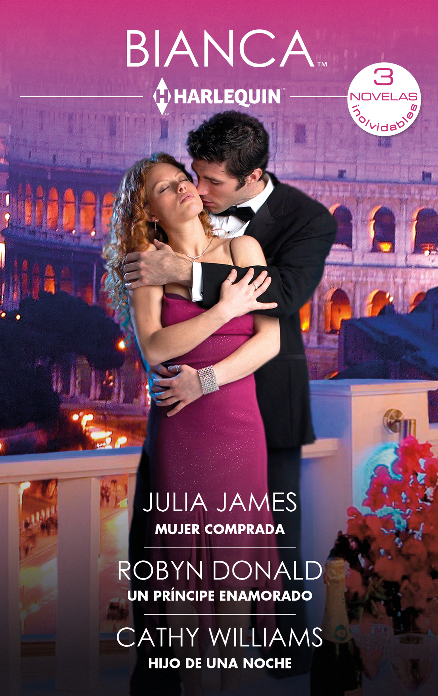 Mujer comprada; Un príncipe enamorado; Hijo de una noche