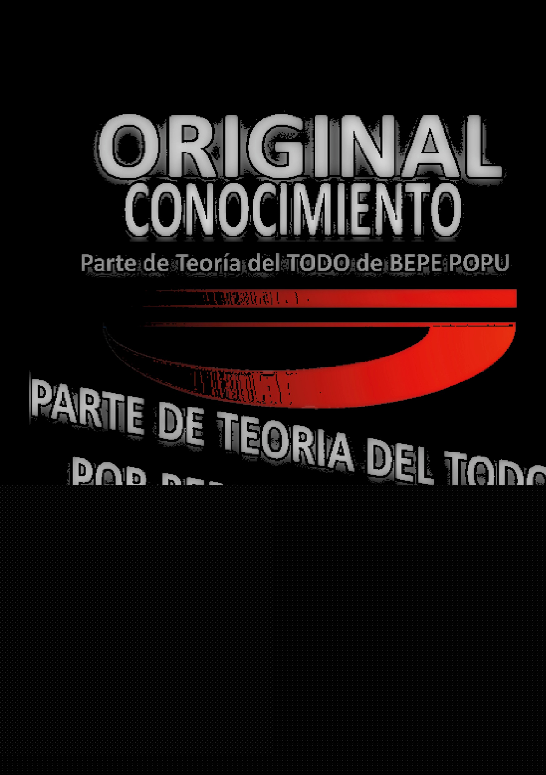 Conocimiento | Teoría| Por Bepe Popu