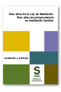 Diez años de la Ley de Mediación. Diez años de jurisprudencia en mediación familiar