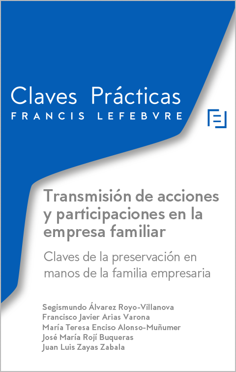 Claves Prácticas Transmisión de acciones y participaciones en la empresa familiar. Claves de la preservación en manos de la familia empresaria