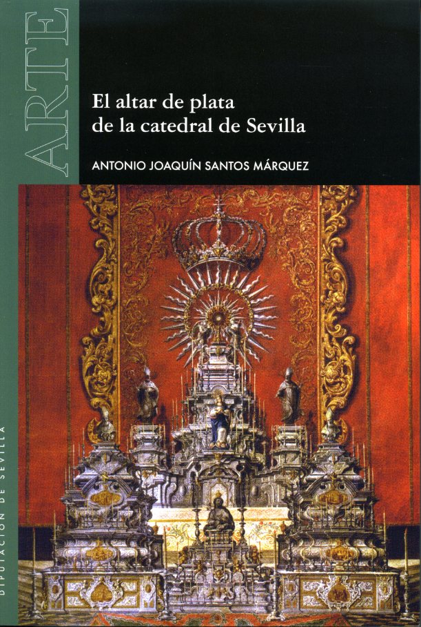 El  altar de plata de la catedral de Sevilla
