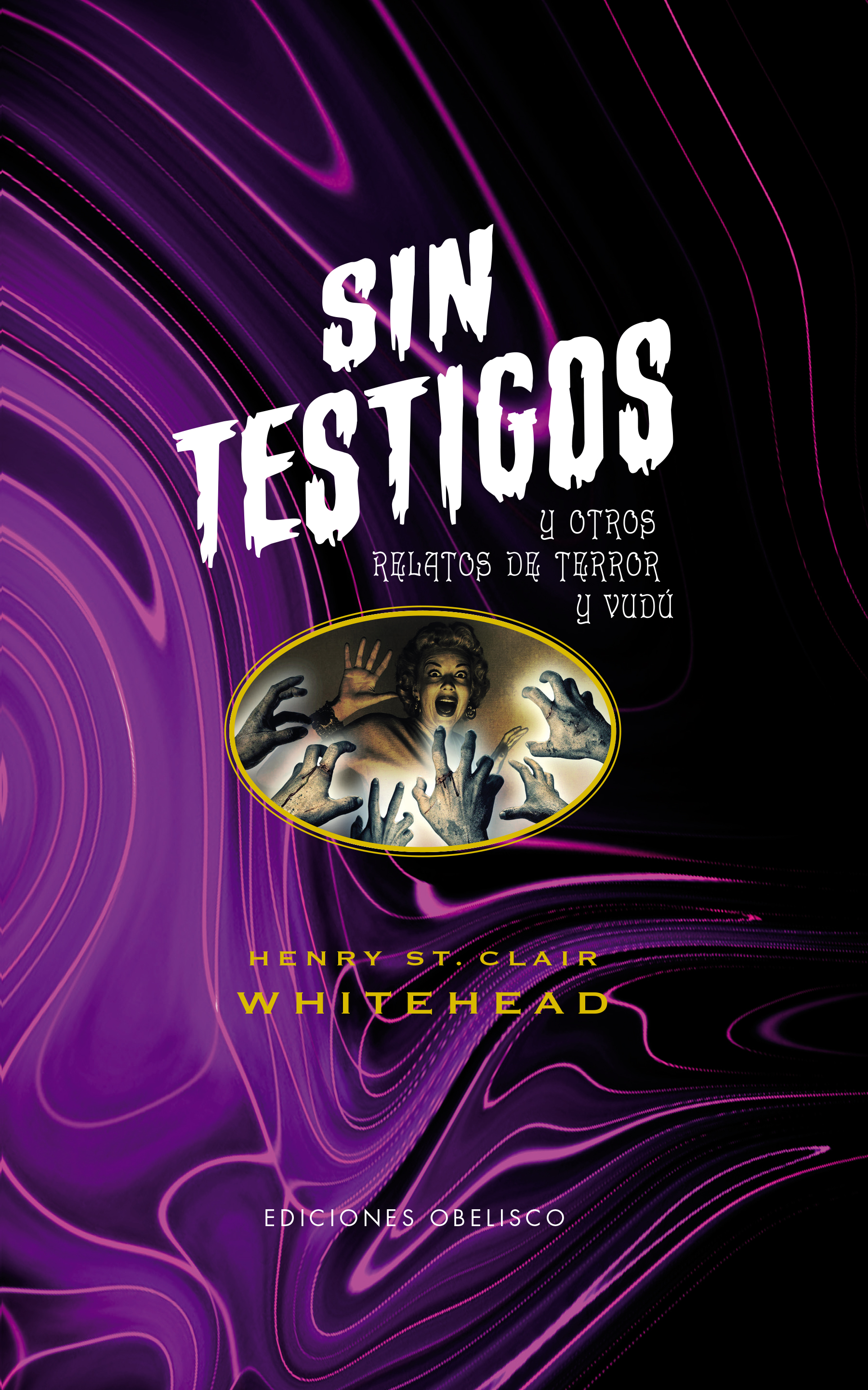 Sin testigos y otros relatos de terror y vudú