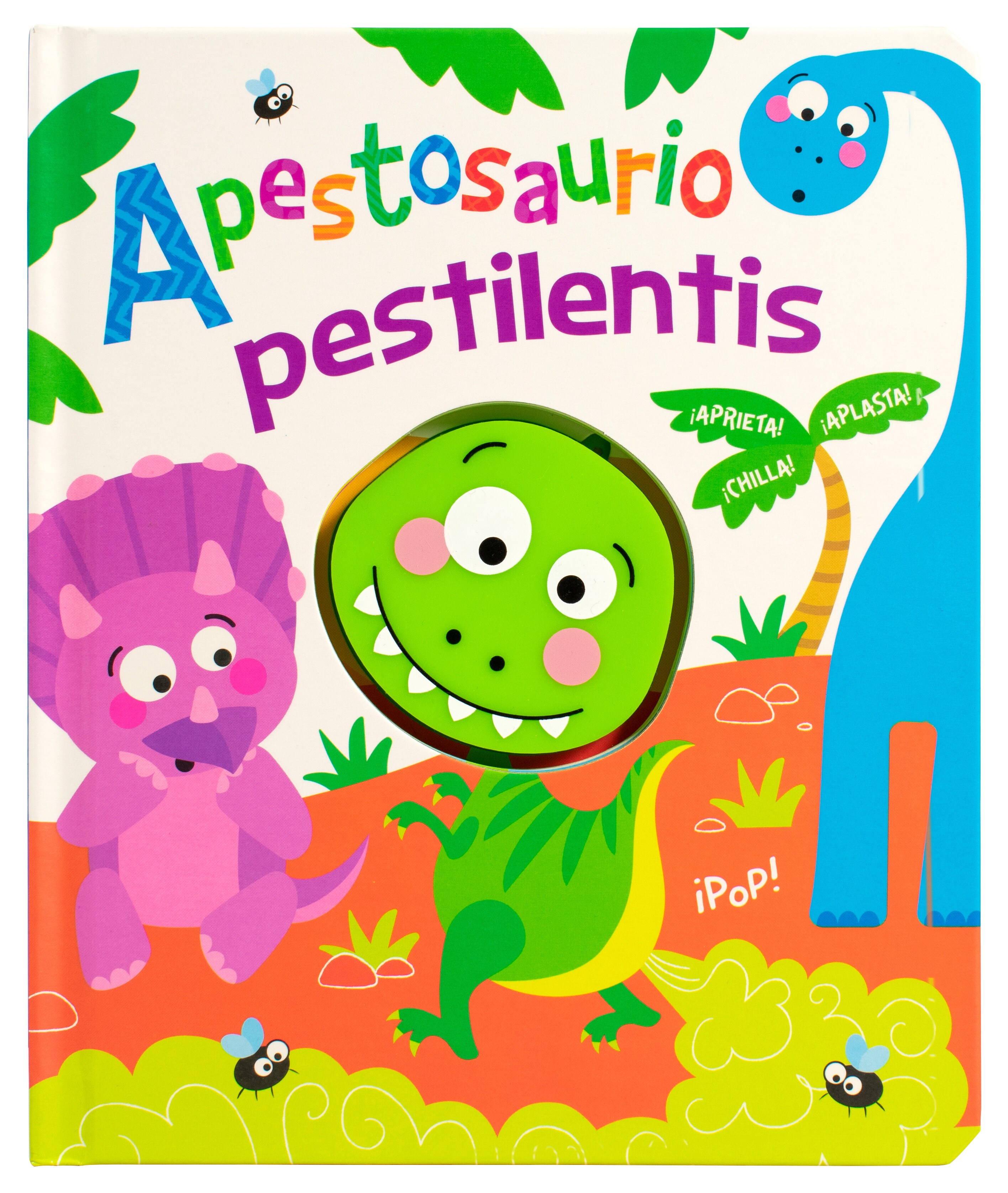 Libro infantil: Aprieta, aplasta, chilla apestosaurio pestilentis