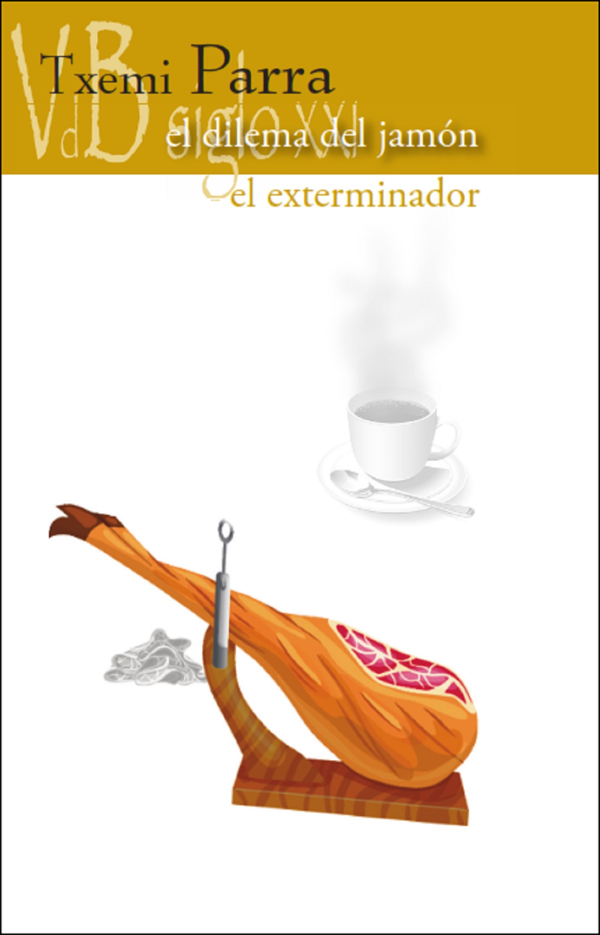 El dilema del jamón / El exterminador