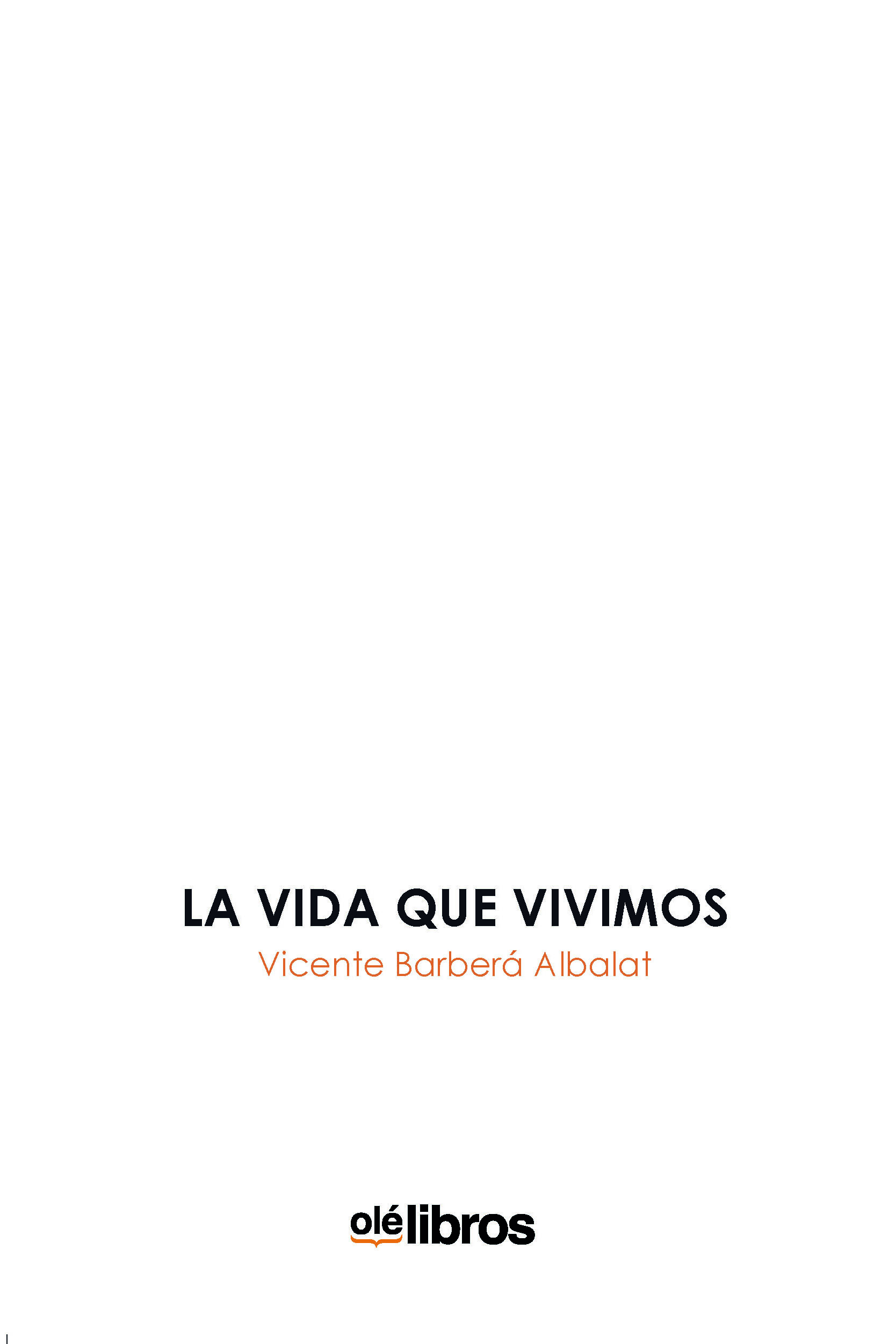 La vida que vivimos