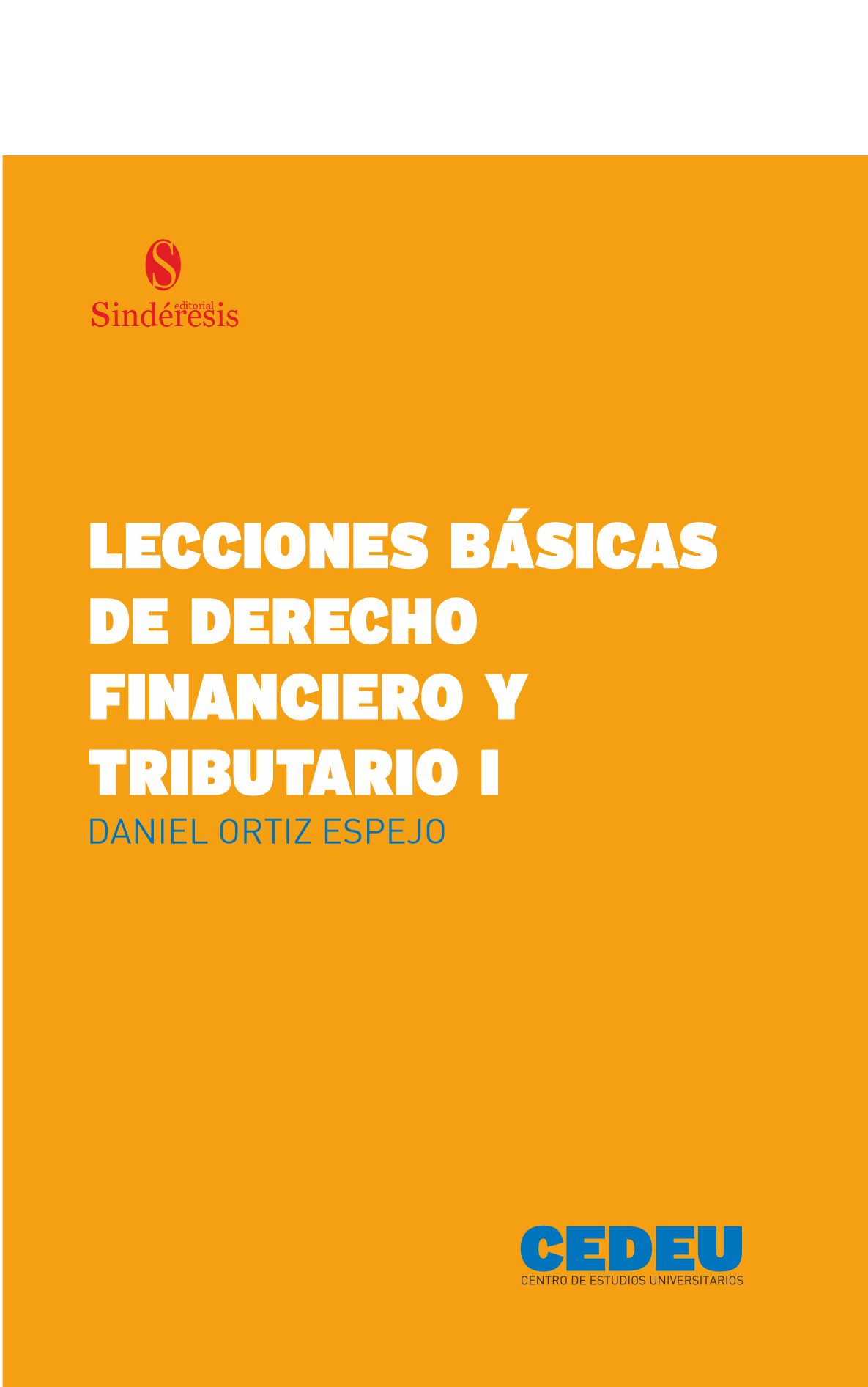 LECCIONES BÁSICAS DE DERECHO FINANCIERO Y TRIBUTARIO I
