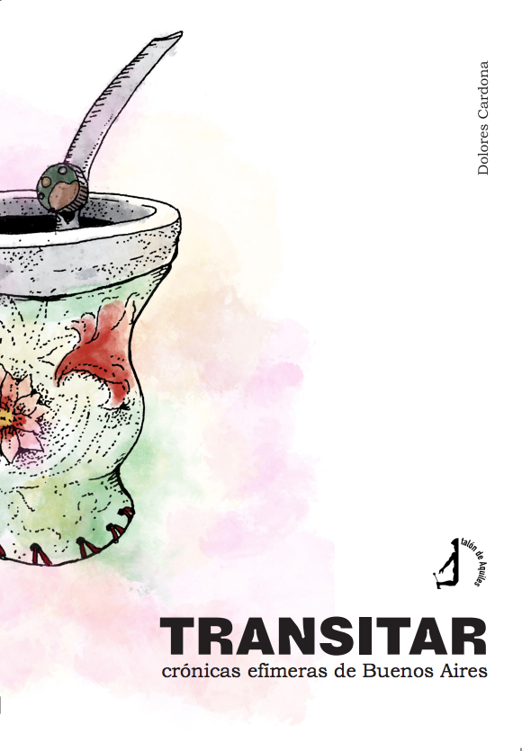 Transitar. Crónicas efímeras de Buenos Aires