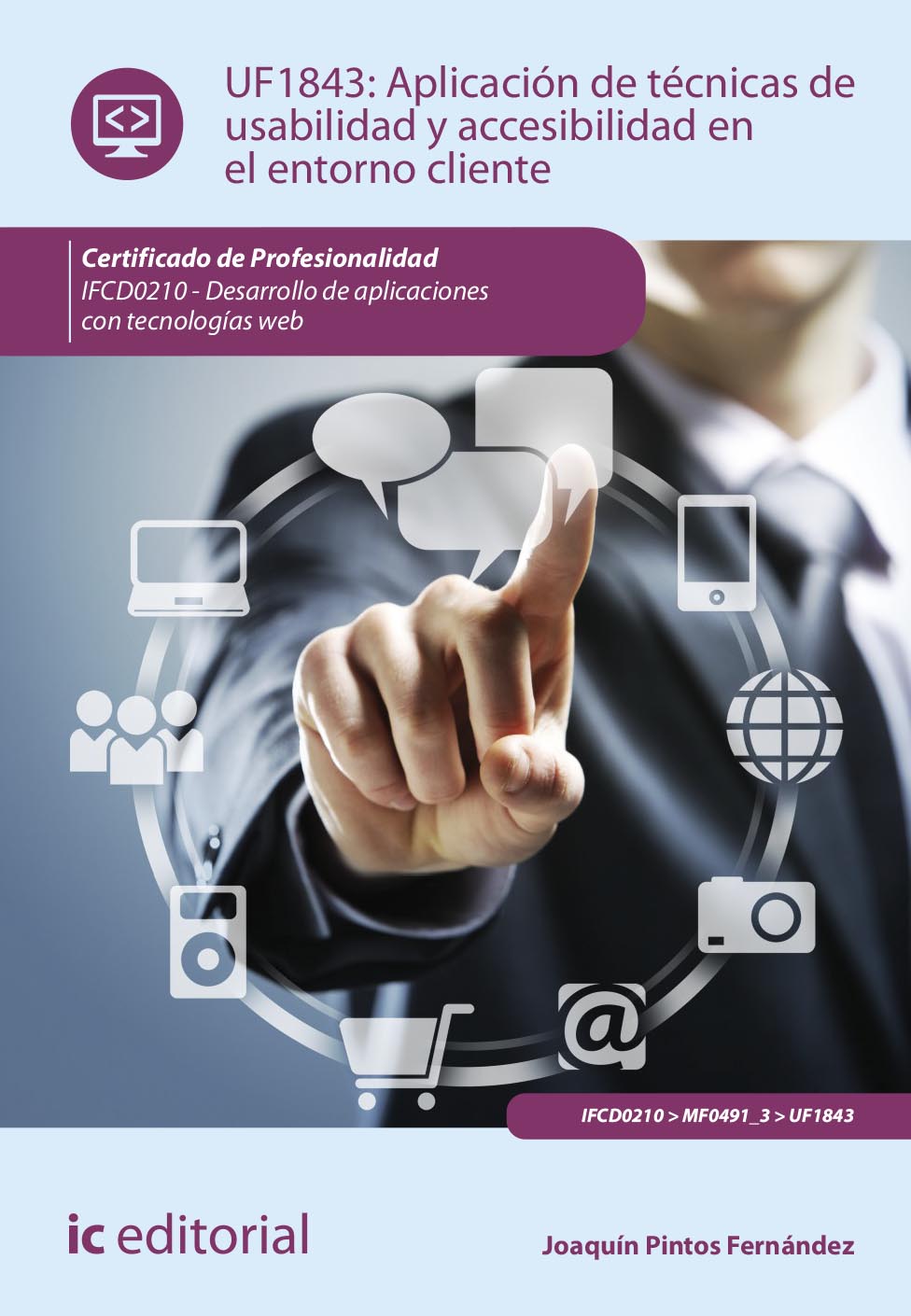 Aplicación de técnicas de usabilidad y accesibilidad en el entorno cliente. IFCD0210 - Desarrollo de aplicaciones con tecnologías web