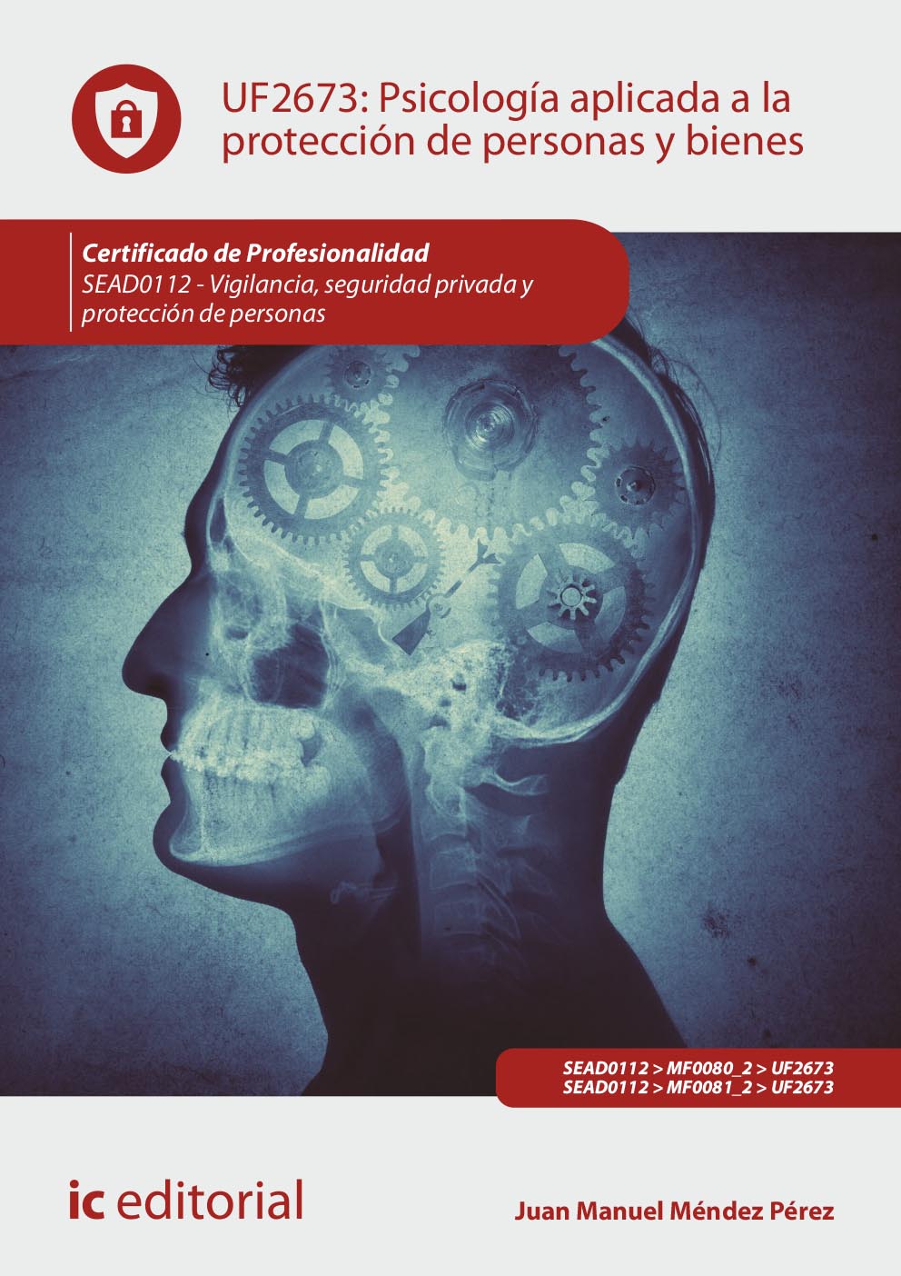 Psicología aplicada a la protección de personas y bienes. SEAD0112 - Vigilancia, seguridad privada y protección de personas