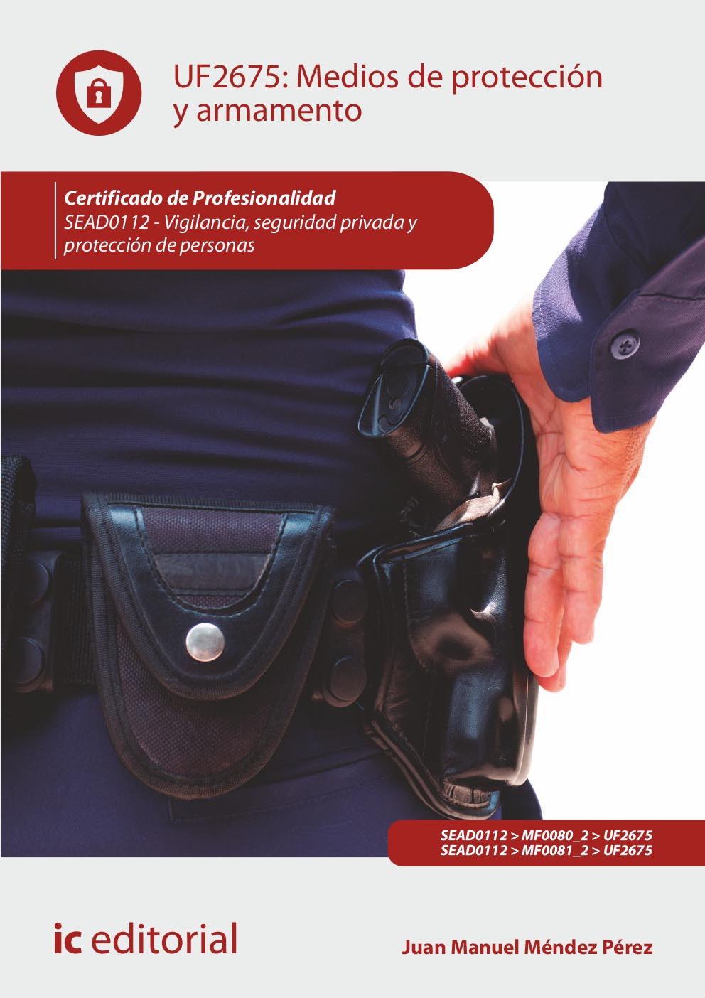 Medios de protección y armamento. SEAD0112 - Vigilancia, seguridad privada y protección de personas