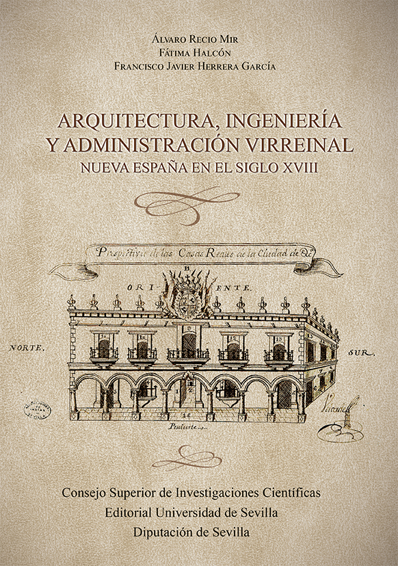 Arquitectura, ingeniería y administración virreinal