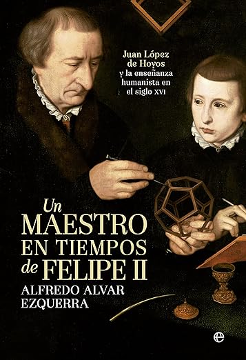 Un maestro en tiempos de Felipe II