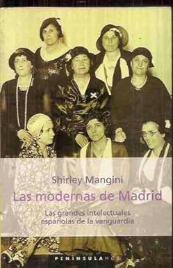 Las modernas de Madrid: Las grandes intelectuales españolas de la van