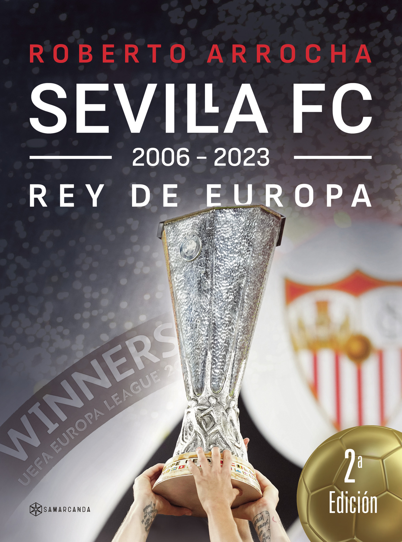 Sevilla FC Rey de Europa 2006   2023