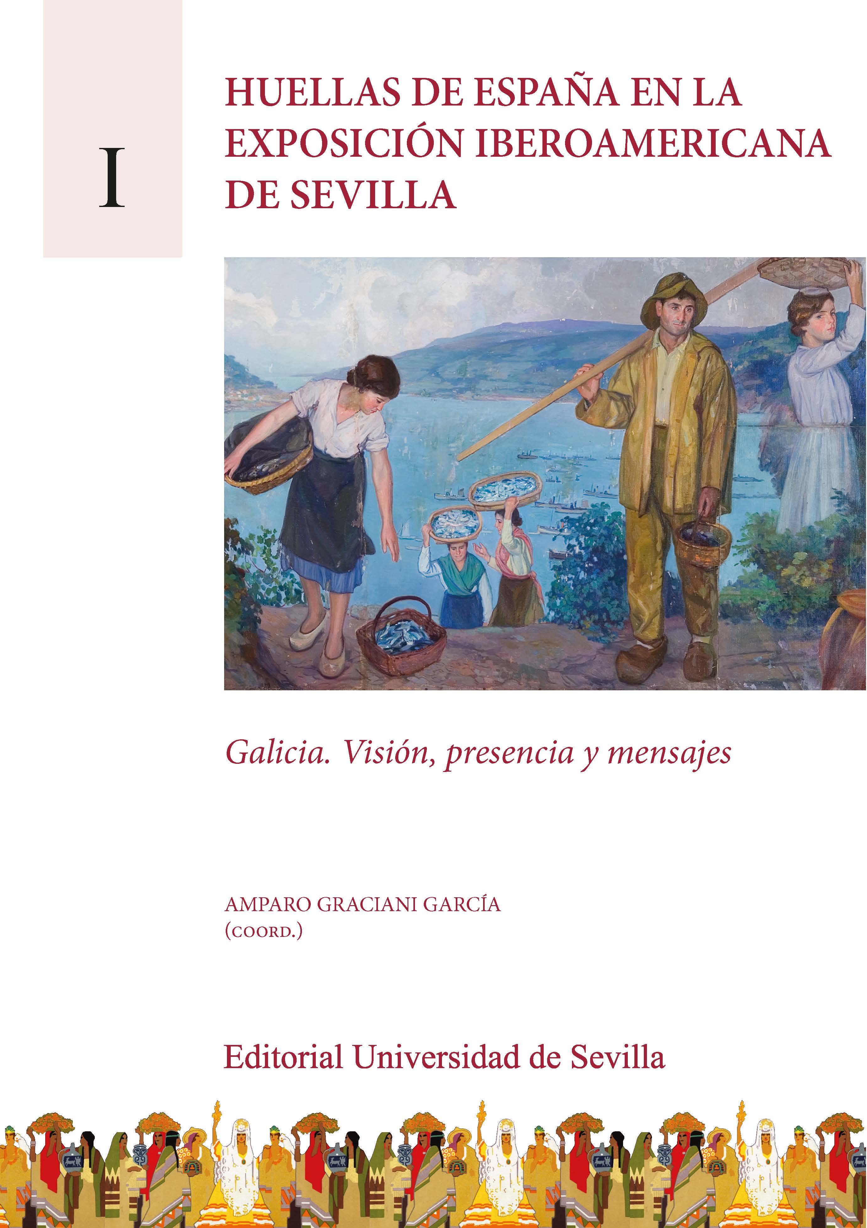 Huellas de España en la Exposición Iberoamericana de Sevilla. Volumen I