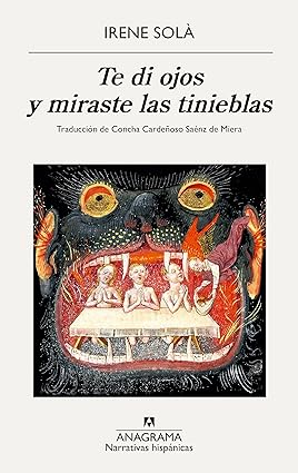 Te di ojos y miraste las tinieblas