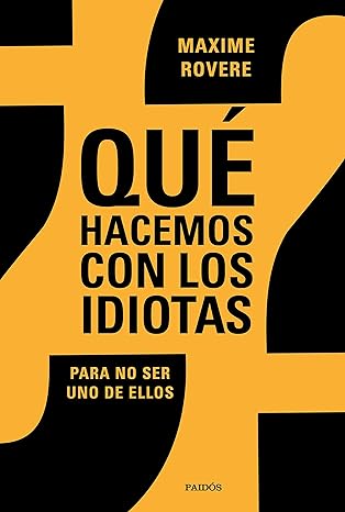 ¿Qué hacemos con los idiotas?