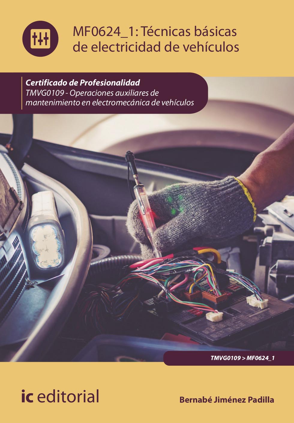 Técnicas básicas de electricidad de vehículos. TMVG0109 - Operaciones auxiliares de mantenimiento en electromecánica de vehículos