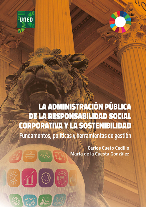 La Administración Pública de la Responsabilidad Social Corporativa y la Sostenibilidad. Fundamentos, políticas y herramientas de gestión