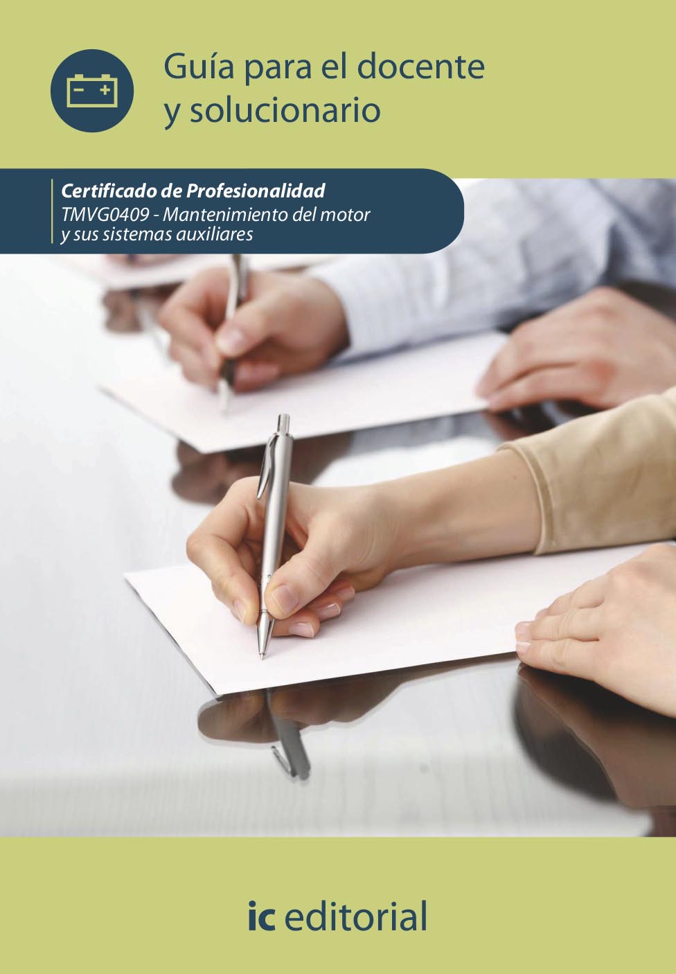Mantenimiento del motor y sus sistemas auxiliares. TMVG0409 - Guía para el docente y solucionarios