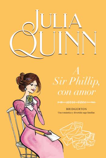 Bridgerton (5): A Sir Phillip, con amor