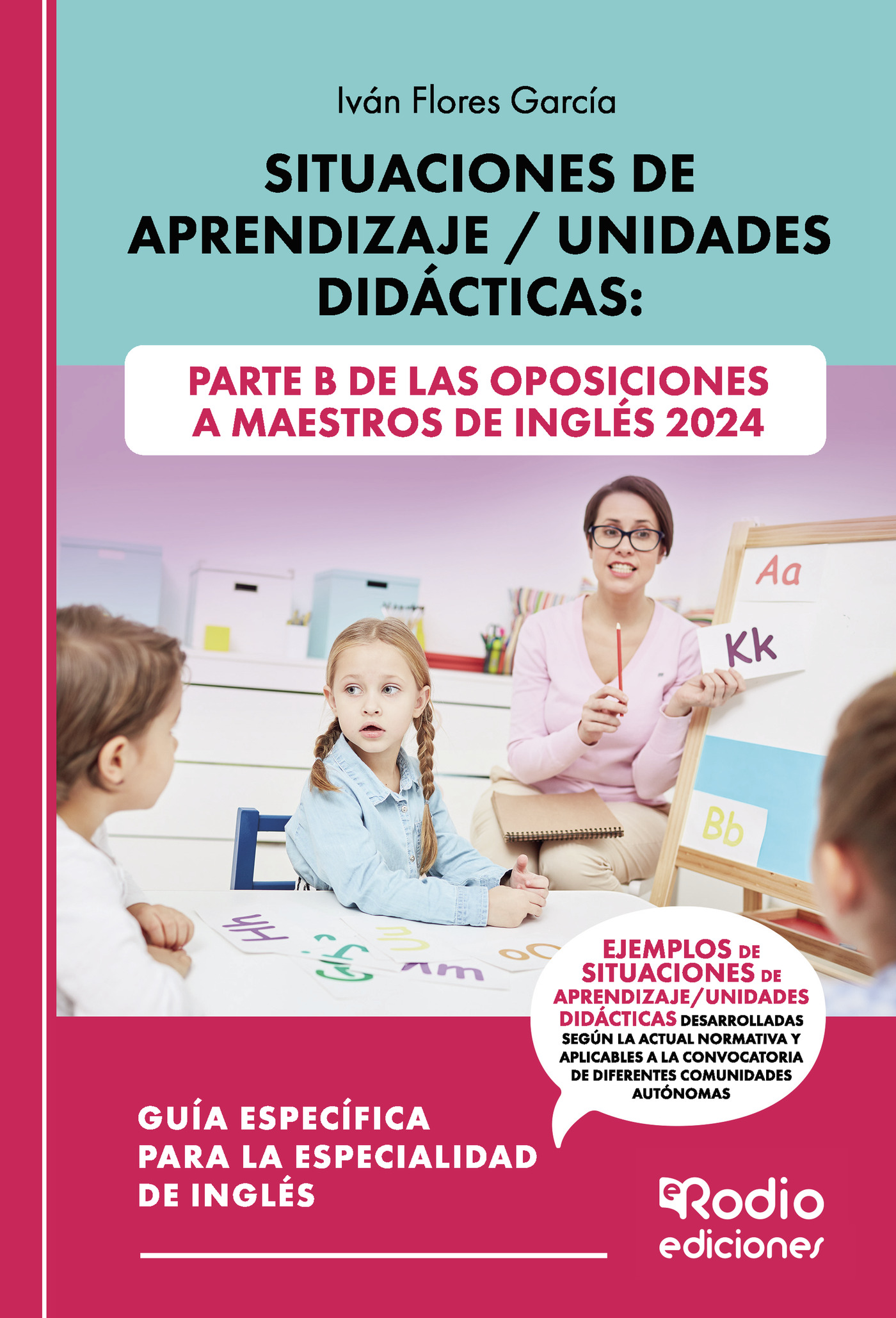 Situaciones de Aprendizaje Unidades Didácticas: Parte B de las oposiciones a Maestros de Inglés 2024